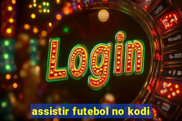 assistir futebol no kodi